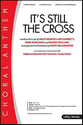 It's Still the Cross SATB choral sheet music cover